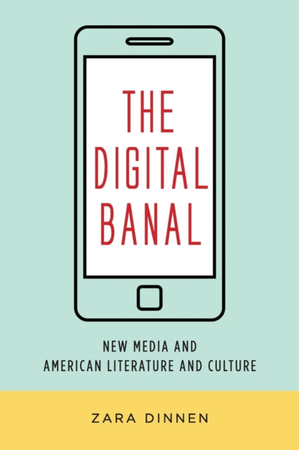 Book cover of: Digital Banal. By: Zara Dinnen