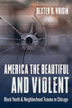 Book cover of: America the Beautiful and Violent. By: Dexter Voisin