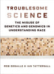 Book cover of: Troublesome Science. By: Rob DeSalle