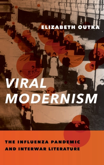 Book cover of: Viral Modernism. By: Elizabeth Outka