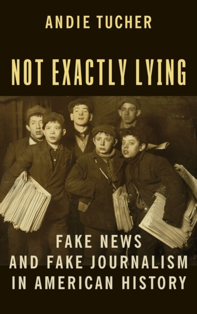 Book cover of: Not Exactly Lying. By: Andie Tucher