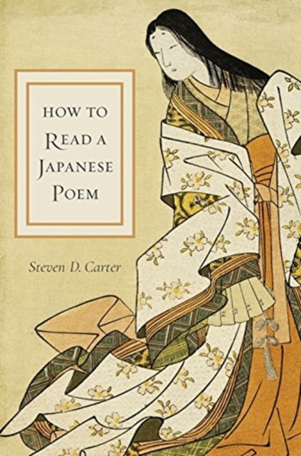 Book cover of: How to Read a Japanese Poem. By: Steven D. Carter