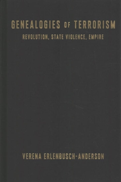 Book cover of: Genealogies of Terrorism. By: Verena Erlenbusch