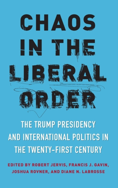 Book cover of: Chaos in the Liberal Order. By: Robert Jervis