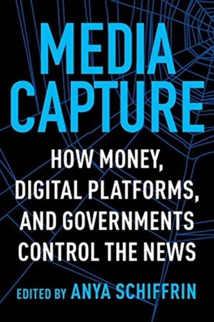 Book cover of: Media Capture. By: Anya Schiffrin