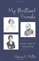 Book cover of: My Brilliant Friends. By: Nancy K. Miller