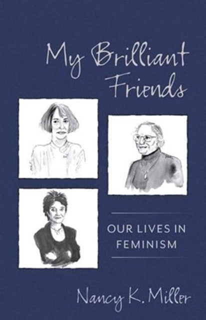 Book cover of: My Brilliant Friends. By: Nancy K. Miller
