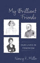 Book cover of: My Brilliant Friends. By: Nancy K. Miller