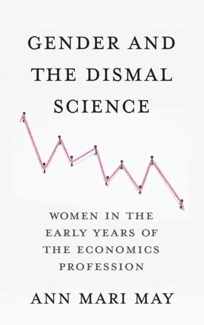 Book cover of: Gender and the Dismal Science. By: Ann Mari May