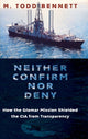 Book cover of: Neither Confirm nor Deny. By: Todd Bennett