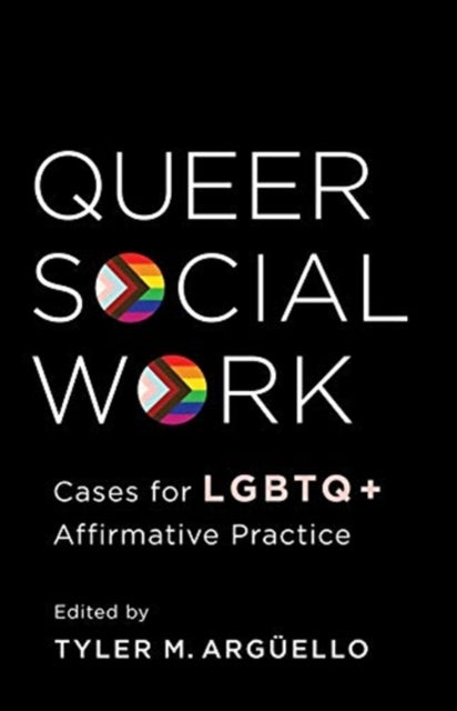 Book cover of: Queer Social Work. By: Tyler Arguello
