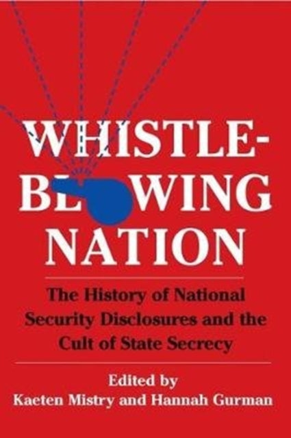 Book cover of: Whistleblowing Nation. By: Kaeten Mistry