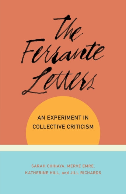 Book cover of: Ferrante Letters. By: Sarah Chihaya