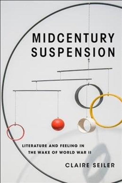 Book cover of: Midcentury Suspension. By: Claire Seiler