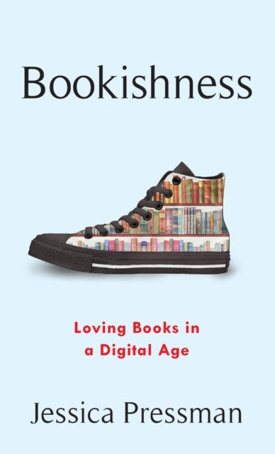 Book cover of: Bookishness. By: Jessica Pressman
