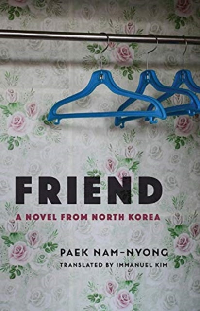 Book cover of: Friend. By: Paek Nam-nyong