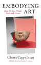 Book cover of: Embodying Art. By: Chiara Cappelletto
