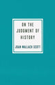 Book cover of: On the Judgment of History. By: Joan Wallach Scott
