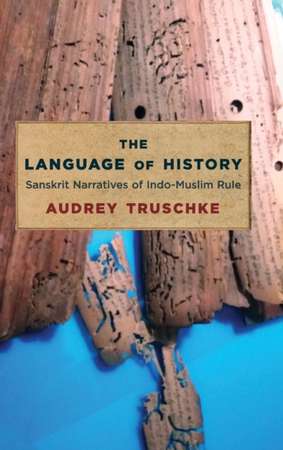 Book cover of: Language of History. By: Audrey Truschke
