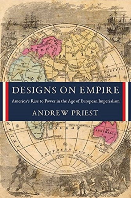 Book cover of: Designs on Empire. By: Andrew Priest