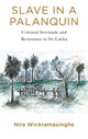 Book cover of: Slave in a Palanquin. By: Nira Wickramasinghe