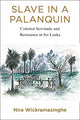Book cover of: Slave in a Palanquin. By: Nira Wickramasinghe