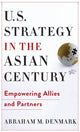 Book cover of: U.S. Strategy in the Asian Century. By: Abraham M. Denmark