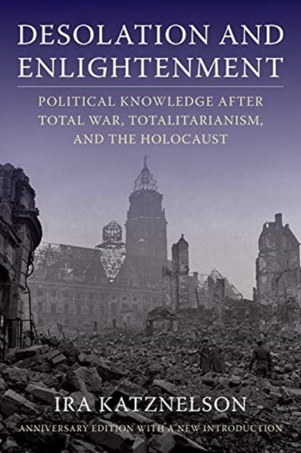 Book cover of: Desolation and Enlightenment. By: Ira Katznelson