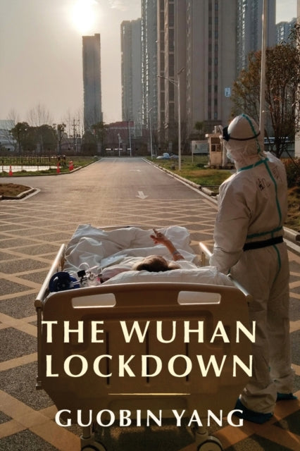 Book cover of: Wuhan Lockdown. By: Guobin Yang