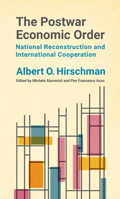 Book cover of: Postwar Economic Order. By: Albert O. Hirschman