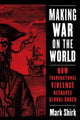 Book cover of: Making War on the World. By: Mark Shirk