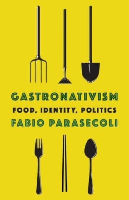 Book cover of: Gastronativism. By: Fabio Parasecoli