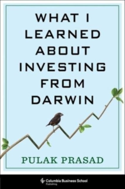 What I Learned About Investing from Darwin 9780231203487 Pulak Prasad