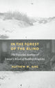 Book cover of: In the Forest of the Blind. By: Matthew W. King