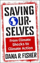 Saving Ourselves, From Climate Shocks to Climate Action 9780231209304 Dana R. Fisher