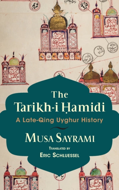 Book cover of: Tarikh-i Hamidi. By: Musa Sayrami