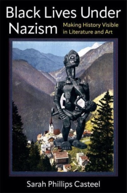 Book cover of: Black Lives Under Nazism. By: Sarah Phillips Casteel