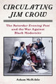 Book cover of: Circulating Jim Crow. By: Adam McKible
