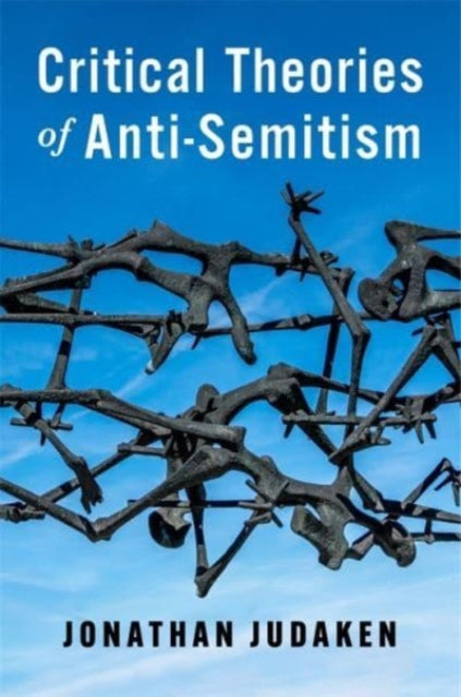 Book cover of: Critical Theories of Anti-Semitism