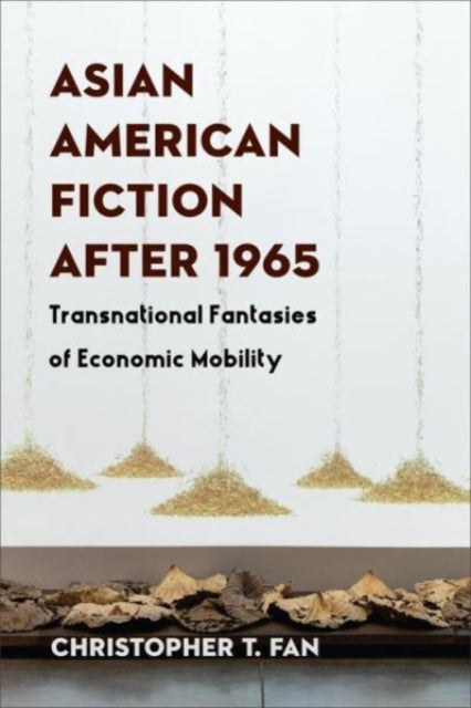 Book cover of: Asian American Fiction After 1965. By: Christopher T. Fan