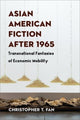 Book cover of: Asian American Fiction After 1965. By: Christopher T. Fan