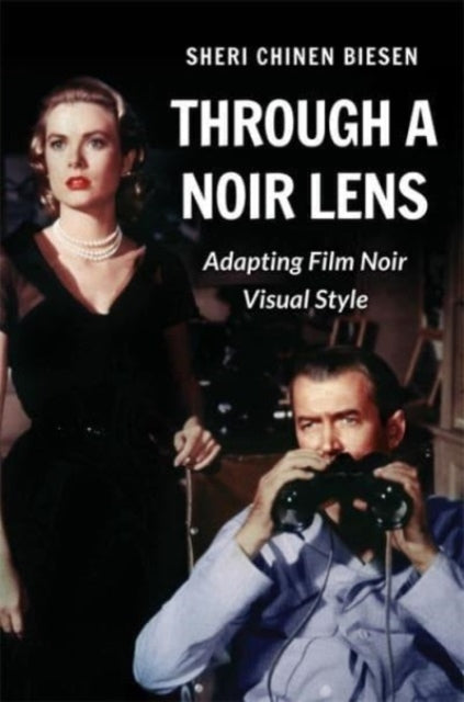 Book cover of: Through a Noir Lens. By: Sheri Chinen Biesen