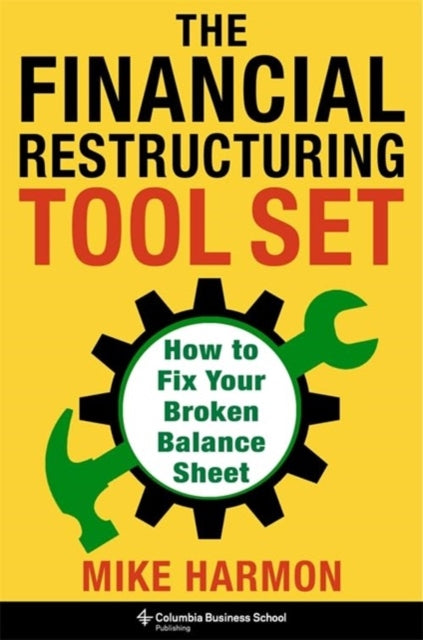Book cover of: Financial Restructuring Tool Set. By: Mike Harmon