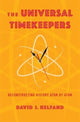 Universal Timekeepers, Reconstructing History Atom by Atom 9780231219037 David Helfand