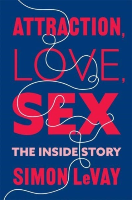 Book cover of: Attraction, Love, Sex. By: Simon LeVay