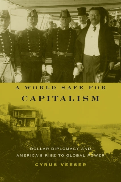 Book cover of: World Safe for Capitalism. By: Cyrus Veeser