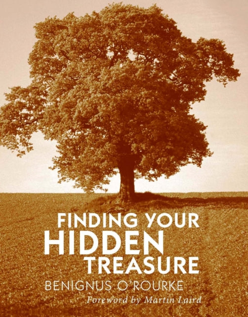 Book cover of: Finding Your Hidden Treasure. By: Benignus O'Rourke