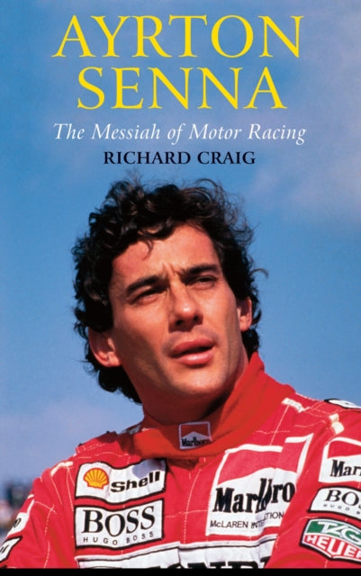 Ayrton Senna: The Messiah of Motor Racing 9780232529104 Richard Craig (Pr
