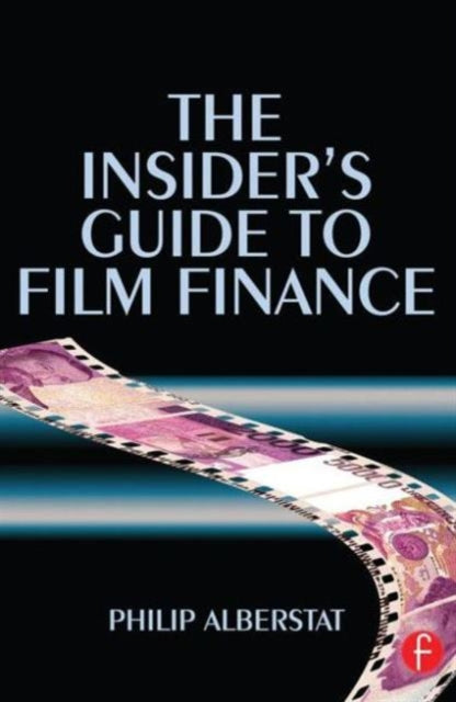 Book cover of: Insider's Guide to Film Finance. By: Philip Alberstat