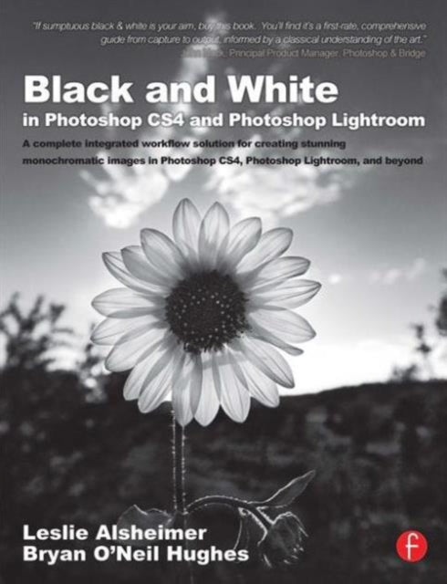 Book cover of: Black and White in Photoshop CS4 and Photoshop Lightroom. By: Leslie Alsheimer